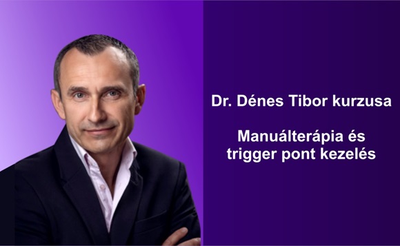 Manuálterápia és trigger pont kezelés I-II. - Dr. Dénes Tibor kurzusa - 2026. február 14-15.